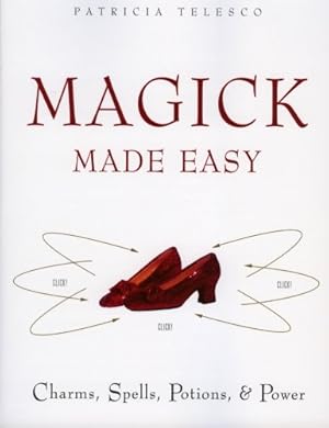 Seller image for Magick Made Easy: Charms, Spells, Potions and Power by Telesco, Patricia [Paperback ] for sale by booksXpress