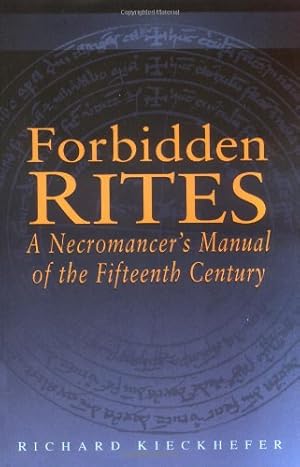 Immagine del venditore per Forbidden Rites: A Necromancers Manual of the Fifteenth Century (Magic in History) by Kieckhefer, Richard [Paperback ] venduto da booksXpress