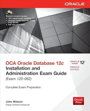 Bild des Verkufers fr OCA Oracle Database 12c Installation and Administration Exam Guide (Exam 1Z0-062) (Oracle Press) by Watson, John [Paperback ] zum Verkauf von booksXpress