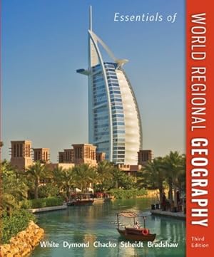 Seller image for Essentials of World Regional Geography, 3rd Edition by White Assistant Professor, George, Dymond, Joseph, Chacko, Elizabeth, Scheidt, Justin, Bradshaw Emeritus, Michael [Paperback ] for sale by booksXpress