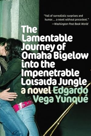 Seller image for Lamentable Journey of Omaha Bigelow Into the Impenetrable Loisaida Jungle: A Novel by Vega Yunque, Edgardo [Paperback ] for sale by booksXpress