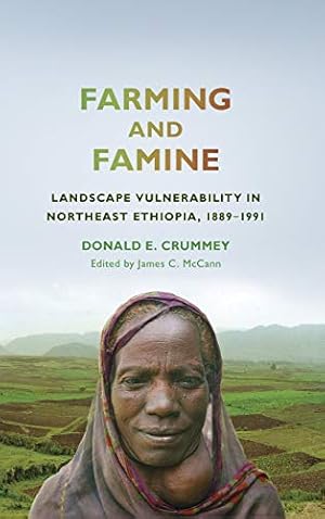 Seller image for Farming and Famine: Landscape Vulnerability in Northeast Ethiopia, 18891991 (Africa and the Diaspora: History, Politics, Culture) by Crummey, Donald, Crummey, Donald E. [Hardcover ] for sale by booksXpress