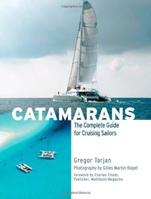 Seller image for Catamarans: The Complete Guide for Cruising Sailors by Tarjan, Gregor [Hardcover ] for sale by booksXpress