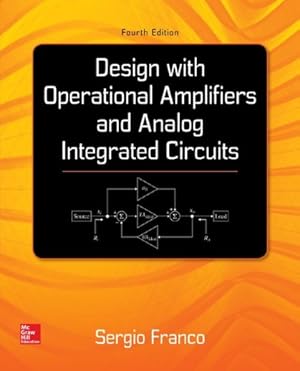 Imagen del vendedor de Design With Operational Amplifiers And Analog Integrated Circuits (McGraw-Hill Series in Electrical and Computer Engineering) by Franco Professor of Electrical Engineering, Sergio [Hardcover ] a la venta por booksXpress