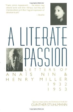 Image du vendeur pour A Literate Passion: Letters of Anaïs Nin & Henry Miller, 1932-1953 by Anais Nin, Henry Miller [Paperback ] mis en vente par booksXpress