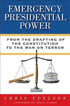 Seller image for Emergency Presidential Power: From the Drafting of the Constitution to the War on Terror by Edelson, Chris [Hardcover ] for sale by booksXpress