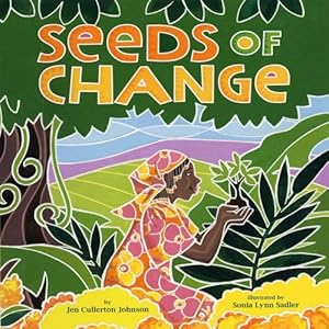 Seller image for Seeds of Change: Wangari's Gift to the World by Jen Cullerton Johnson [Hardcover ] for sale by booksXpress