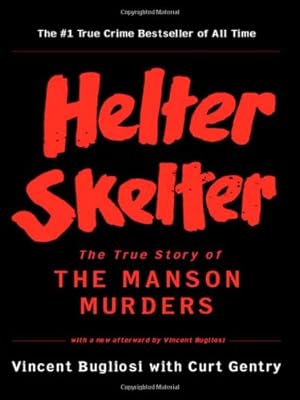 Imagen del vendedor de Helter Skelter: The True Story of the Manson Murders (25th Anniversary Edition) by Bugliosi, Vincent, Gentry, Curt [Hardcover ] a la venta por booksXpress