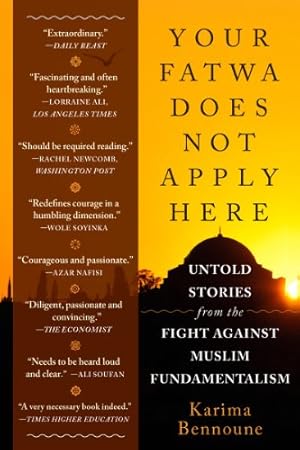 Imagen del vendedor de Your Fatwa Does Not Apply Here: Untold Stories from the Fight Against Muslim Fundamentalism by Bennoune, Karima [Paperback ] a la venta por booksXpress