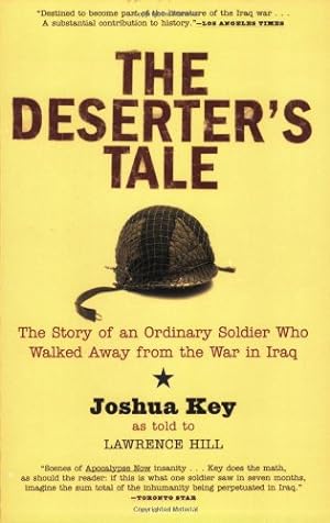 Seller image for The Deserter's Tale: The Story of an Ordinary Soldier Who Walked Away from the War in Iraq by Key, Joshua [Paperback ] for sale by booksXpress