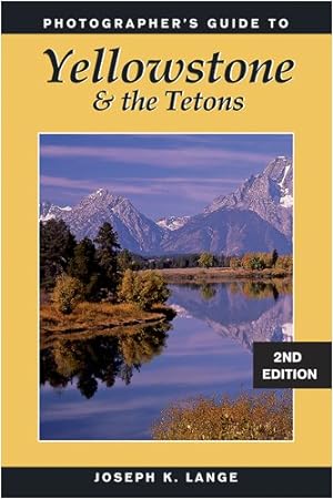Bild des Verkufers fr Photographer's Guide to Yellowstone & the Tetons by Lange, Joseph K. [Paperback ] zum Verkauf von booksXpress