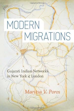 Image du vendeur pour Modern Migrations: Gujarati Indian Networks in New York and London by Poros, Maritsa [Paperback ] mis en vente par booksXpress