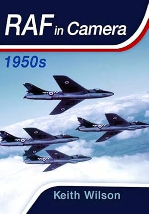 Seller image for RAF In Camera: 1950s by Wilson, Keith [Hardcover ] for sale by booksXpress