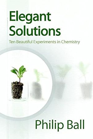 Seller image for Elegant Solutions: Ten Beautiful Experiments in Chemistry [Hardcover ] for sale by booksXpress