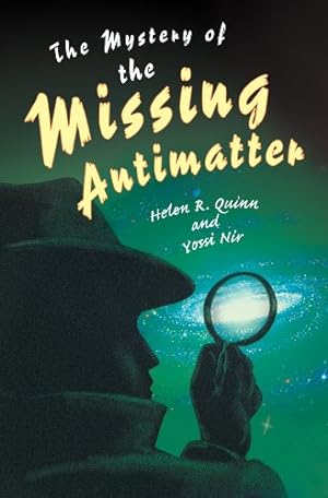 Seller image for The Mystery of the Missing Antimatter (Science Essentials) by Quinn, Helen R., Nir, Yossi [Paperback ] for sale by booksXpress