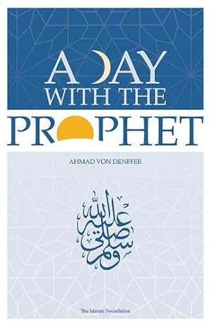 Seller image for A Day with the Prophet by Von Denffer, Ahmad [Paperback ] for sale by booksXpress