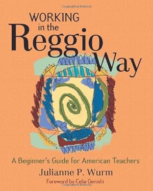 Seller image for Working in the Reggio Way: A Beginner's Guide for American Teachers by Julianne P. Wurm [Paperback ] for sale by booksXpress