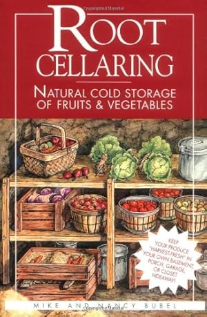 Immagine del venditore per Root Cellaring: Natural Cold Storage of Fruits & Vegetables by Bubel, Mike, Bubel, Nancy [Paperback ] venduto da booksXpress