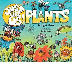 Imagen del vendedor de Just Like Us! Plants by Heos, Bridget [Hardcover ] a la venta por booksXpress