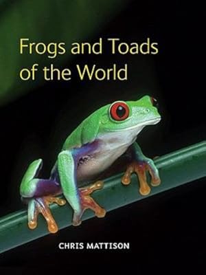 Image du vendeur pour Frogs and Toads of the World by Mattison, Chris [Hardcover ] mis en vente par booksXpress