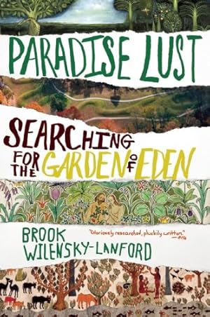 Seller image for Paradise Lust: Searching for the Garden of Eden by Wilensky-Lanford, Brook [Paperback ] for sale by booksXpress