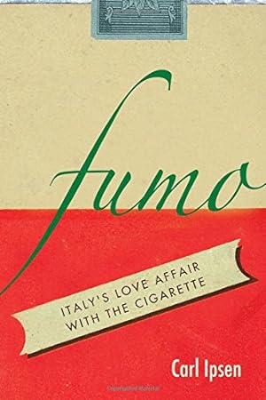 Seller image for Fumo: Italy's Love Affair with the Cigarette by Ipsen, Carl David [Paperback ] for sale by booksXpress