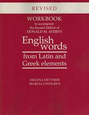 Seller image for Workbook to Accompany the Second Edition of Donald M. Ayers's English Words from Latin and Greek Elements by Dettmer, Helena, Lindgren, Marcia [Paperback ] for sale by booksXpress