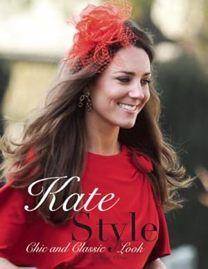 Imagen del vendedor de Kate Style: Chic and Classic Look by Orme, Alisande Healy [Paperback ] a la venta por booksXpress