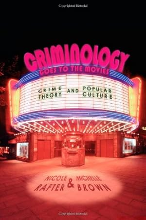 Seller image for Criminology Goes to the Movies: Crime Theory and Popular Culture by Rafter, Nicole, Brown, Michelle [Paperback ] for sale by booksXpress