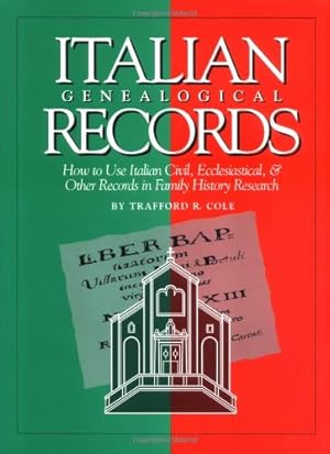 Seller image for Italian Genealogical Records: How to Use Italian Civil, Ecclesiastical & Other Records in Family History Research (Italian Edition) by Cole, Trafford R. [Hardcover ] for sale by booksXpress