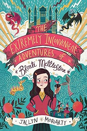 Seller image for The Extremely Inconvenient Adventures of Bronte Mettlestone by Moriarty, Jaclyn [Hardcover ] for sale by booksXpress