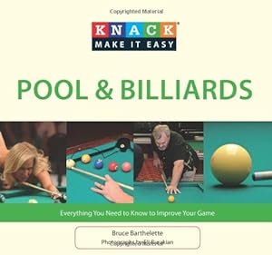 Immagine del venditore per Knack Pool & Billiards: Everything You Need To Know To Improve Your Game (Knack: Make It Easy) by Barthelette, Bruce [Paperback ] venduto da booksXpress