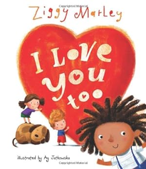 Imagen del vendedor de I Love You Too by Marley, Ziggy [Hardcover ] a la venta por booksXpress