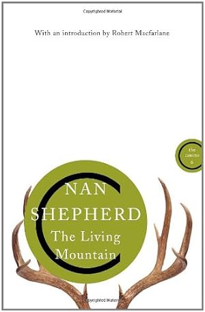 Seller image for The Living Mountain: A Celebration of the Cairngorm Mountains of Scotland (Canons) by Shepherd, Nan [Paperback ] for sale by booksXpress