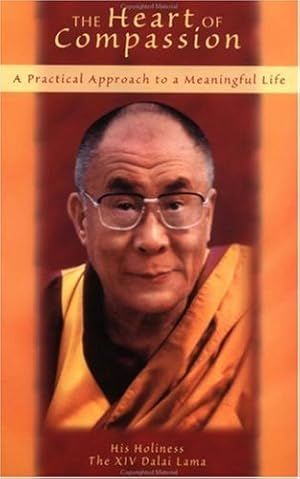 Seller image for The Heart of Compassion: A Practical Approach to a Meaningful Life by His Holiness The XIV Dalai Lama [Paperback ] for sale by booksXpress