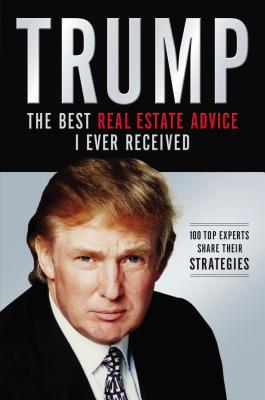 Seller image for Trump: Los Mejores Consejos de Bienes Raices Que He Recibido: 100 Expertos Comparten Sus Estrategias (Paperback or Softback) for sale by BargainBookStores