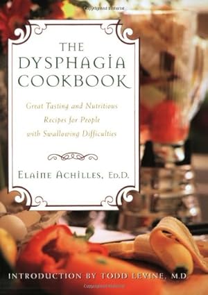 Seller image for The Dysphagia Cookbook: Great Tasting and Nutritious Recipes for People with Swallowing Difficulties by Achilles, Elayne [Paperback ] for sale by booksXpress