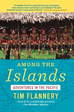 Seller image for Among the Islands: Adventures in the Pacific by Flannery, Tim [Paperback ] for sale by booksXpress