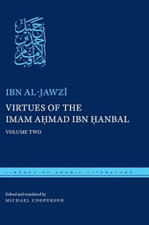 Bild des Verkufers fr Virtues of the Imam Ahmad ibn Hanbal: Volume Two (Library of Arabic Literature) by al-Jawzi, Ibn [Hardcover ] zum Verkauf von booksXpress