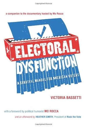 Image du vendeur pour Electoral Dysfunction: A Survival Manual for American Voters by Bassetti, Victoria [Paperback ] mis en vente par booksXpress