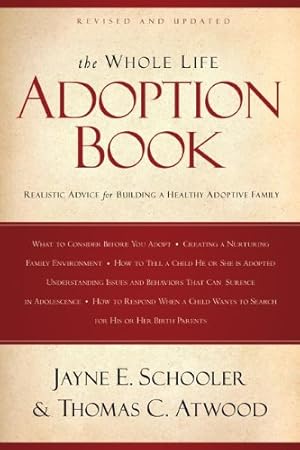 Seller image for The Whole Life Adoption Book: Realistic Advice for Building a Healthy Adoptive Family by Atwood, Thomas, Schooler, Jayne [Paperback ] for sale by booksXpress