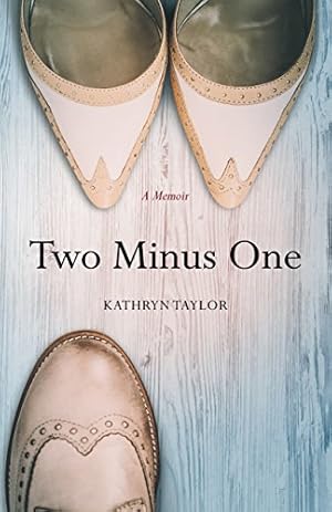 Bild des Verkufers fr Two Minus One: A Memoir by Taylor, Kathryn [Paperback ] zum Verkauf von booksXpress