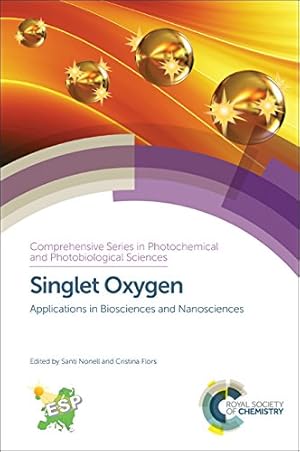 Seller image for Singlet Oxygen: Applications in Biosciences and Nanosciences (Comprehensive Series in Photochemical & Photobiological Sciences) [Hardcover ] for sale by booksXpress