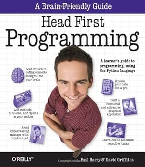 Seller image for Head First Programming: A learner's guide to programming using the Python language by Griffiths, David, Barry, Paul [Paperback ] for sale by booksXpress