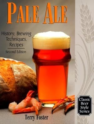 Bild des Verkufers fr Pale Ale, Revised: History, Brewing, Techniques, Recipes (Classic Beer Style Series, 1) by Foster, Terry [Paperback ] zum Verkauf von booksXpress