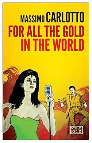 Immagine del venditore per For All the Gold in the World by Carlotto, Massimo [Paperback ] venduto da booksXpress