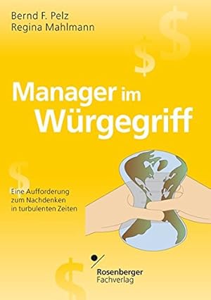 Bild des Verkufers fr Manager im Wrgegriff: Eine Aufforderung zum Nachdenken in turbulenten Zeiten zum Verkauf von Gabis Bcherlager