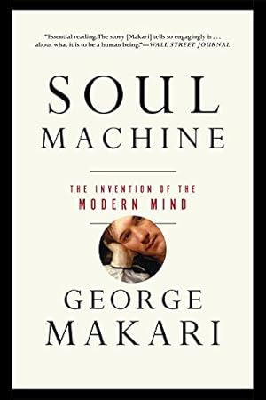 Imagen del vendedor de Soul Machine: The Invention of the Modern Mind by Makari, George [Paperback ] a la venta por booksXpress