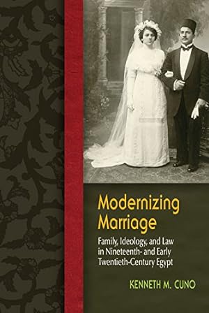 Bild des Verkufers fr Modernizing Marriage: Family, Ideology, and Law in Nineteenth- and Early Twentieth-Century Egypt (Gender and Globalization) by Cuno, Kenneth M. [Hardcover ] zum Verkauf von booksXpress