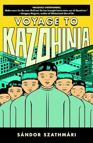 Seller image for Voyage to Kazohinia by Szathmari, Sandor [Paperback ] for sale by booksXpress
